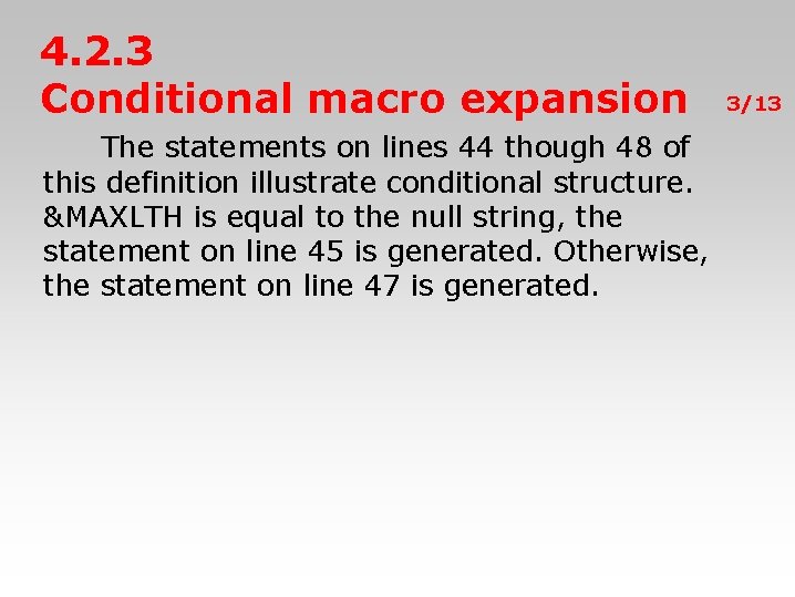 4. 2. 3 Conditional macro expansion 　　The statements on lines 44 though 48 of