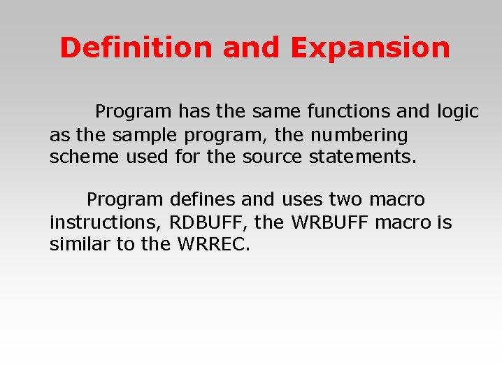 Definition and Expansion 　　Program has the same functions and logic as the sample program,