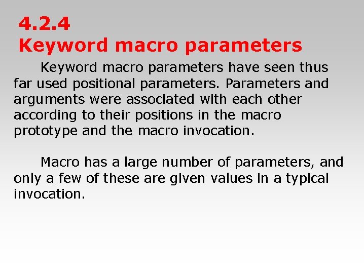 4. 2. 4 Keyword macro parameters 　　Keyword macro parameters have seen thus far used