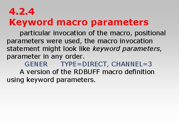 4. 2. 4 Keyword macro parameters 　　particular invocation of the macro, positional parameters were