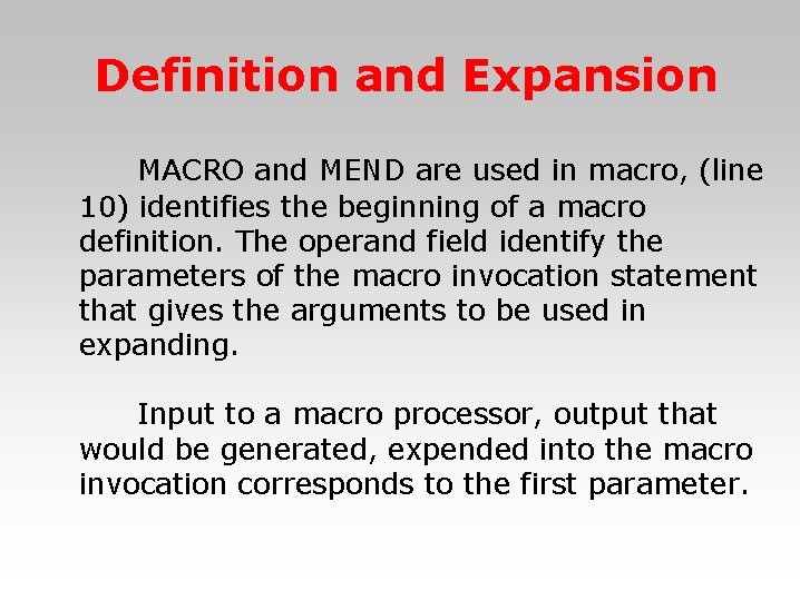 Definition and Expansion 　　MACRO and MEND are used in macro, (line 10) identifies the