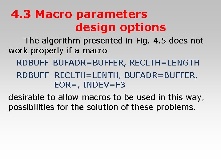 4. 3 Macro parameters design options 　　The algorithm presented in Fig. 4. 5 does