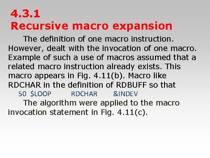 4. 3. 1 Recursive macro expansion 　　The definition of one macro instruction. However, dealt