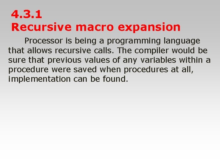 4. 3. 1 Recursive macro expansion 　　Processor is being a programming language that allows