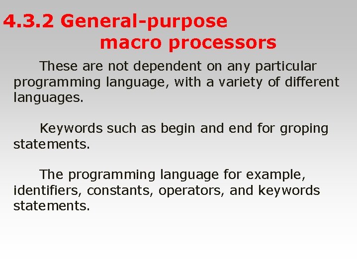 4. 3. 2 General-purpose macro processors 　　These are not dependent on any particular programming