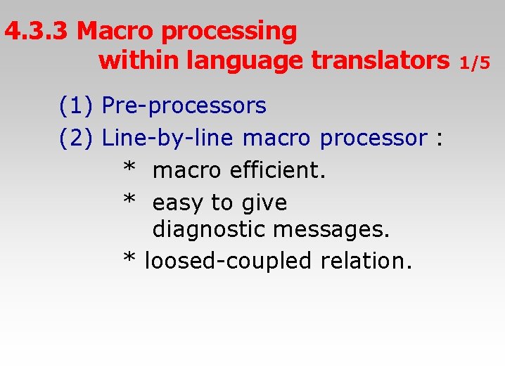 4. 3. 3 Macro processing within language translators (1) Pre-processors (2) Line-by-line macro processor