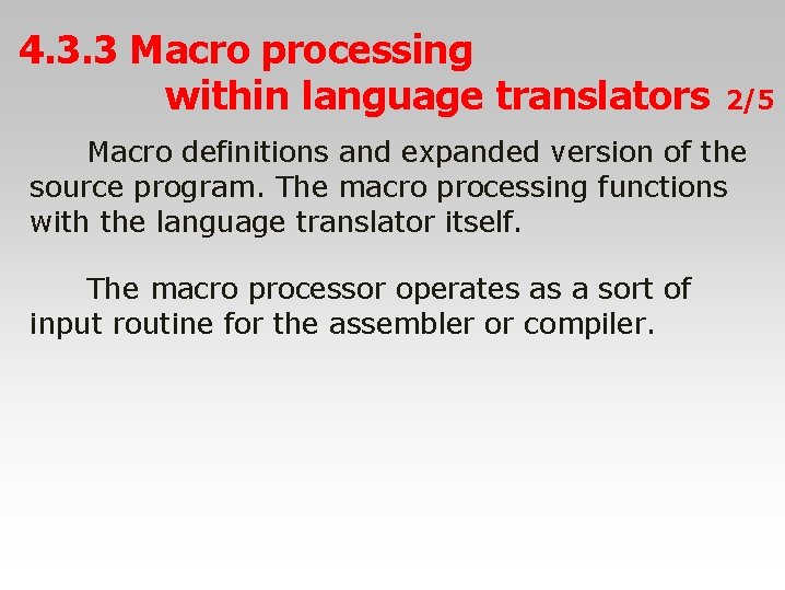 4. 3. 3 Macro processing within language translators 2/5 　　Macro definitions and expanded version