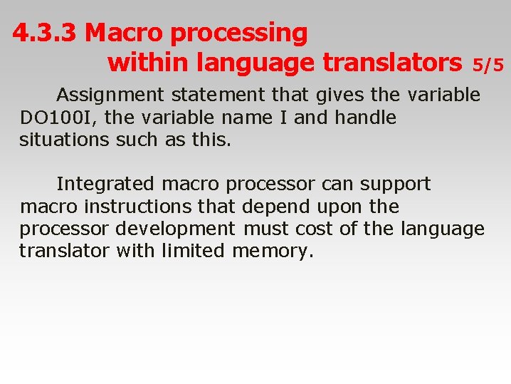 4. 3. 3 Macro processing within language translators 5/5 　　Assignment statement that gives the