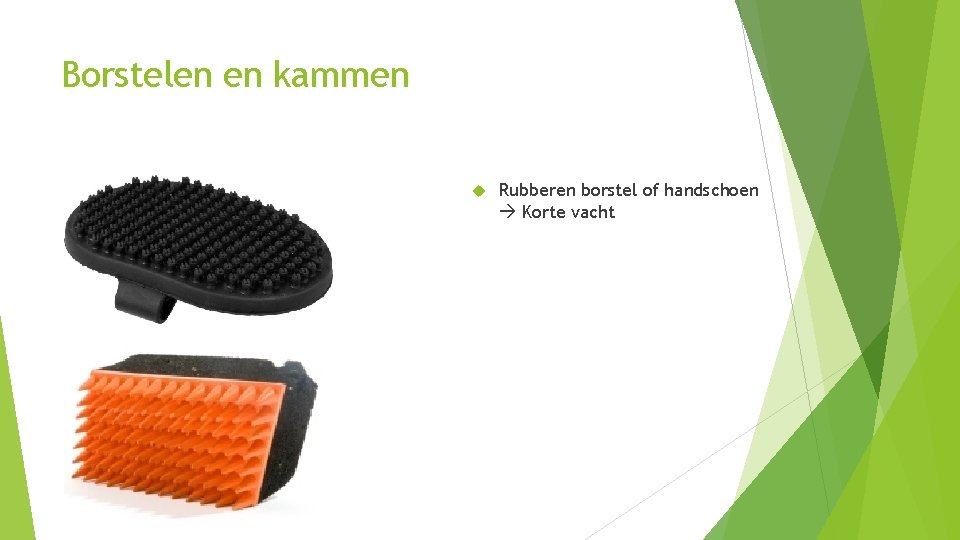 Borstelen en kammen Rubberen borstel of handschoen Korte vacht 