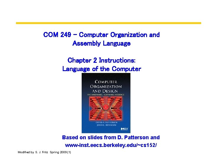 COM 249 – Computer Organization and Assembly Language Chapter 2 Instructions: Language of the