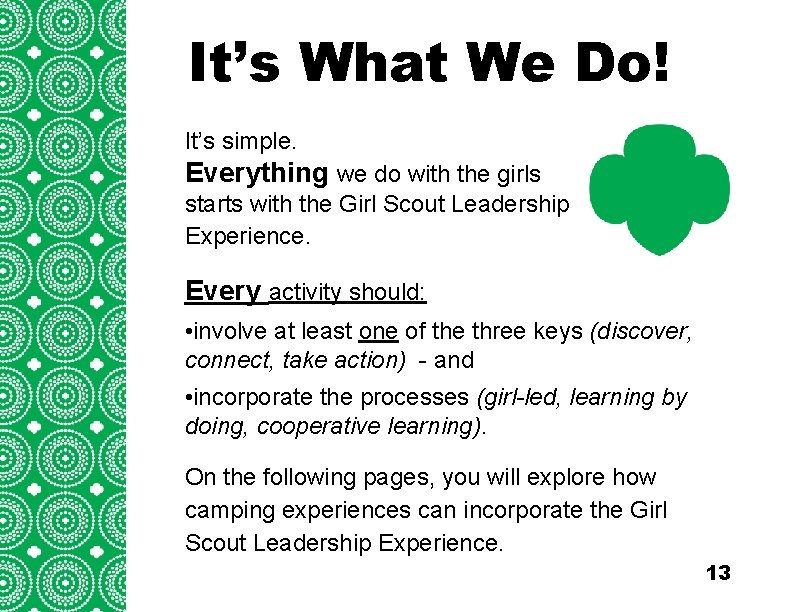 It’s What We Do! It’s simple. Everything we do with the girls starts with