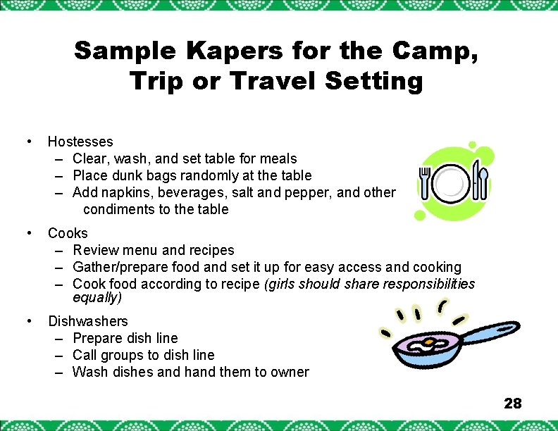 Sample Kapers for the Camp, Trip or Travel Setting • Hostesses – Clear, wash,