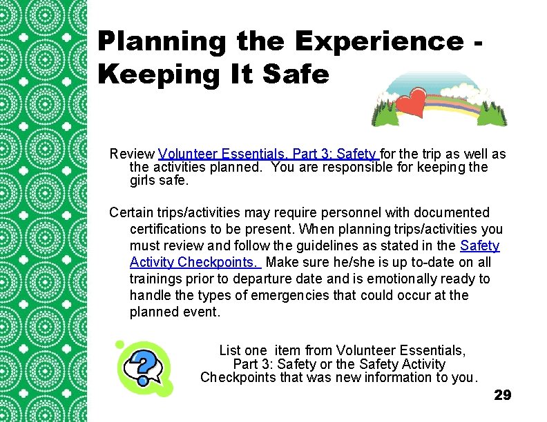 Planning the Experience Keeping It Safe Introduction (cont’d) Troops/Groups are also encouraged to explore