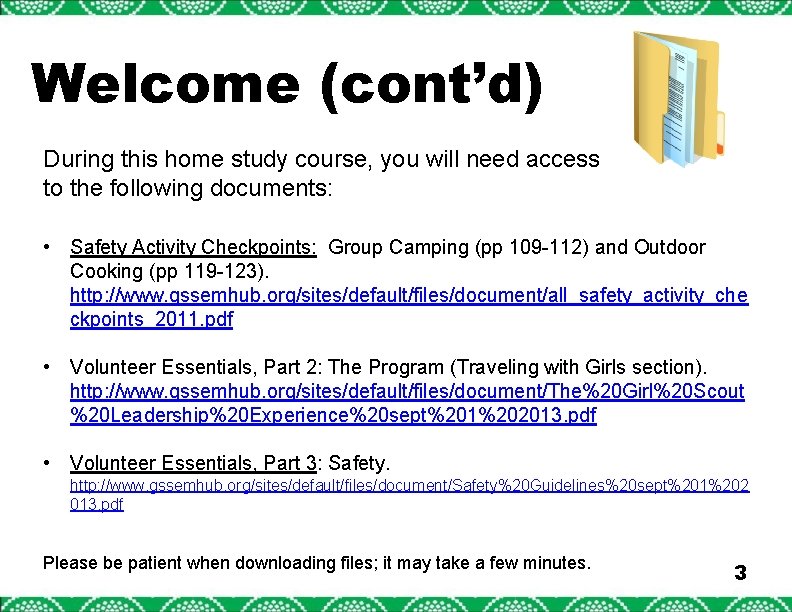 Welcome (cont’d) During this home study course, you will need access to the following