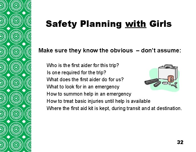 Safety Planning with Girls Introduction (cont’d) Make are sure knowtothe obvious Troops/Groups alsothey encouraged