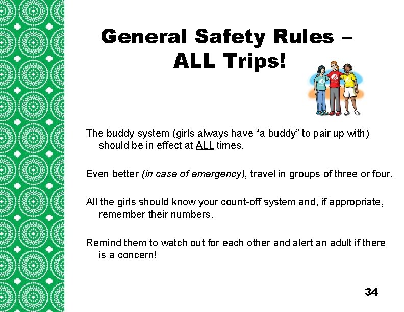 General Safety Rules – Introduction (cont’d) ALL Trips! Troops/Groups are also encouraged to explore