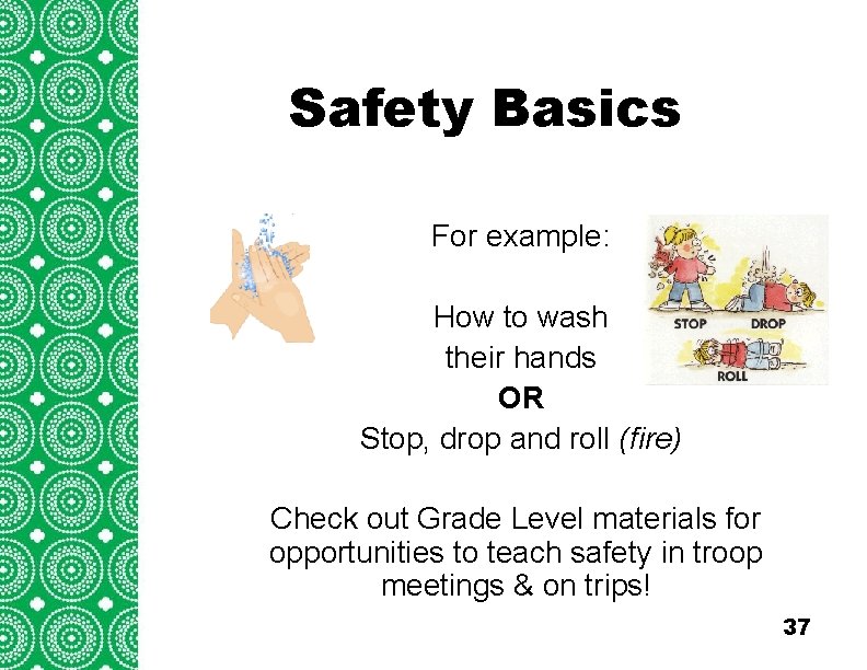Safety Basics Introduction (cont’d) Troops/Groups are also encouraged to explore the travel For example: