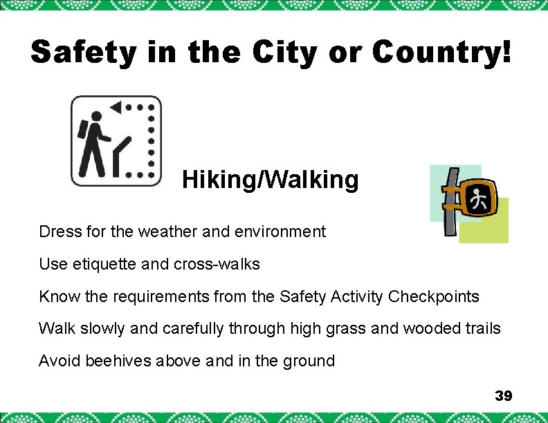 Safety in the City or Country! Hiking/Walking Dress for the weather and environment Use