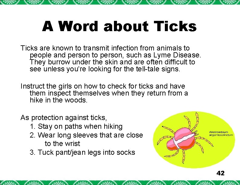 A Word about Ticks are known to transmit infection from animals to people and