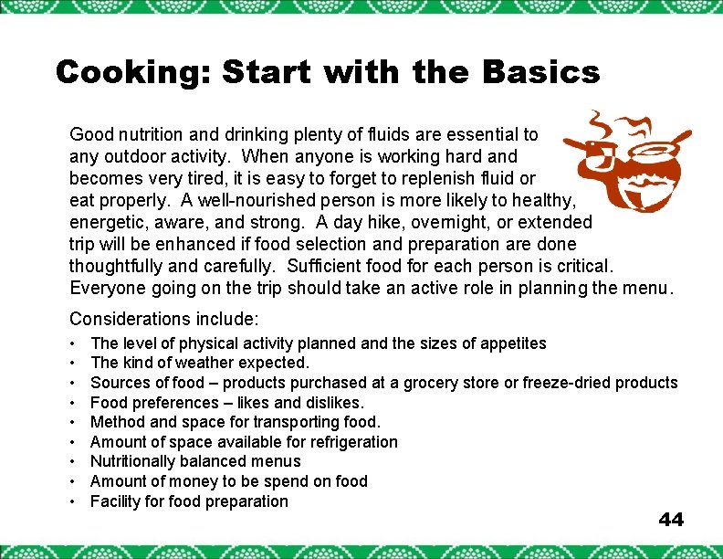 Cooking: Start with the Basics Good nutrition and drinking plenty of fluids are essential