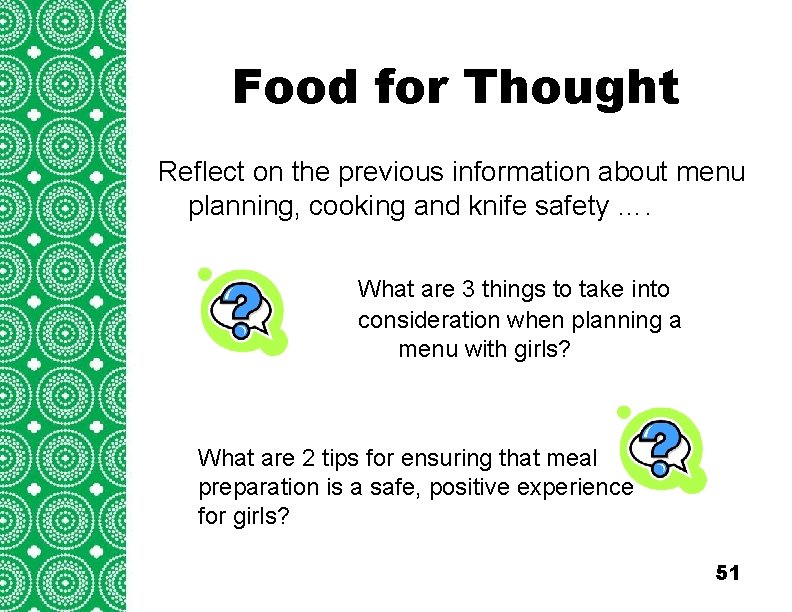 Food for Thought Introduction (cont’d) Reflect on the previous information about menu planning, cooking