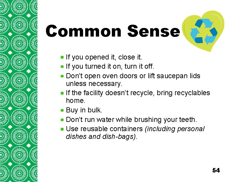 Common(cont’d) Sense Introduction If you opened it, close it. Troops/Groups are also encouraged to