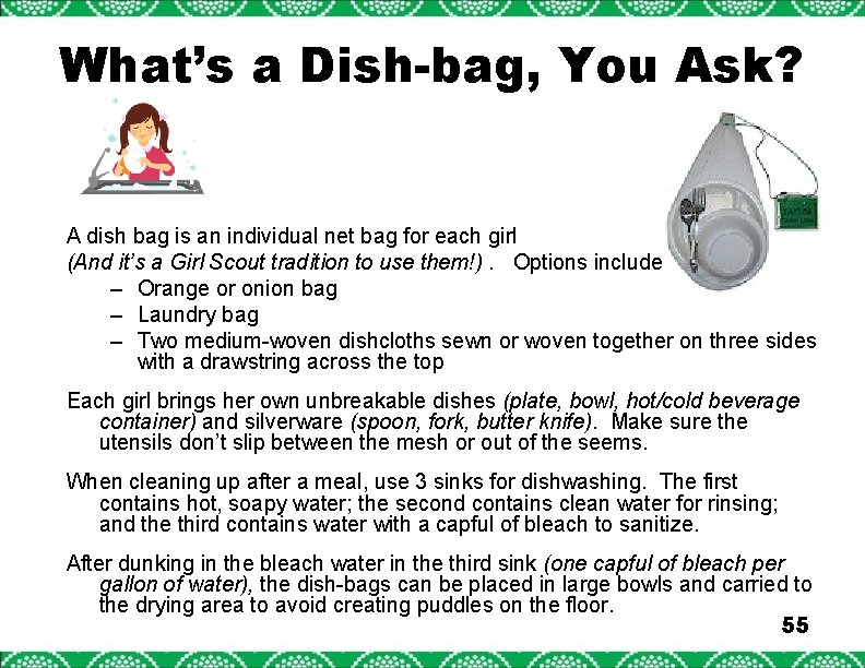 What’s a Dish-bag, You Ask? A dish bag is an individual net bag for