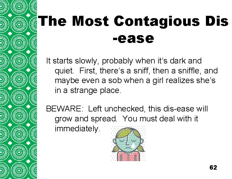 The Most Contagious Dis Introduction (cont’d) -ease Troops/Groups are also encouraged to explore the