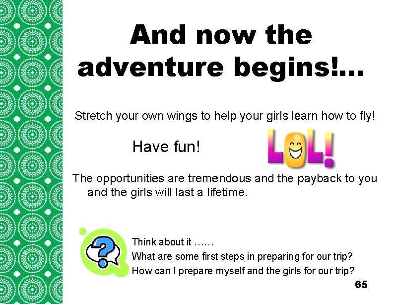 And now the Introduction (cont’d) adventure begins!… Troops/Groups are also encouraged to explore the