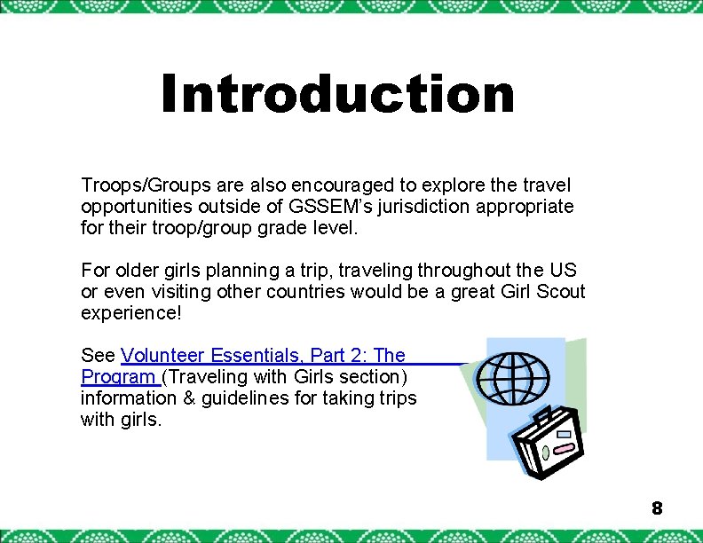 Introduction Troops/Groups are also encouraged to explore the travel opportunities outside of GSSEM’s jurisdiction