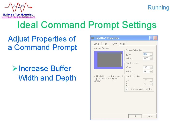 Running www. softwaretoolhouse. com Ideal Command Prompt Settings Adjust Properties of a Command Prompt