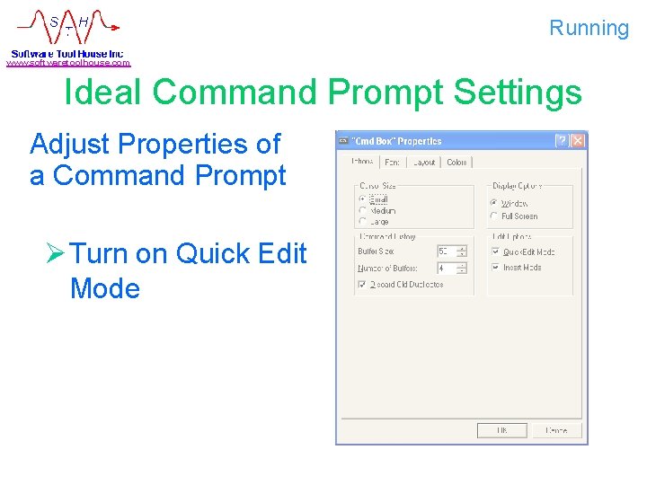 Running www. softwaretoolhouse. com Ideal Command Prompt Settings Adjust Properties of a Command Prompt