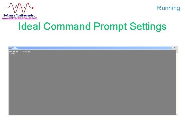 Running www. softwaretoolhouse. com Ideal Command Prompt Settings 