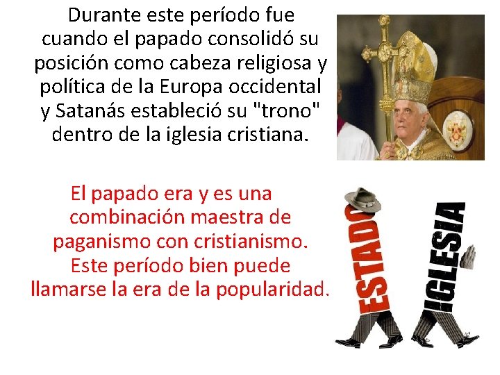 Durante este período fue cuando el papado consolidó su posición como cabeza religiosa Durante este período fue cuando el papado consolidó su posición como cabeza religiosa