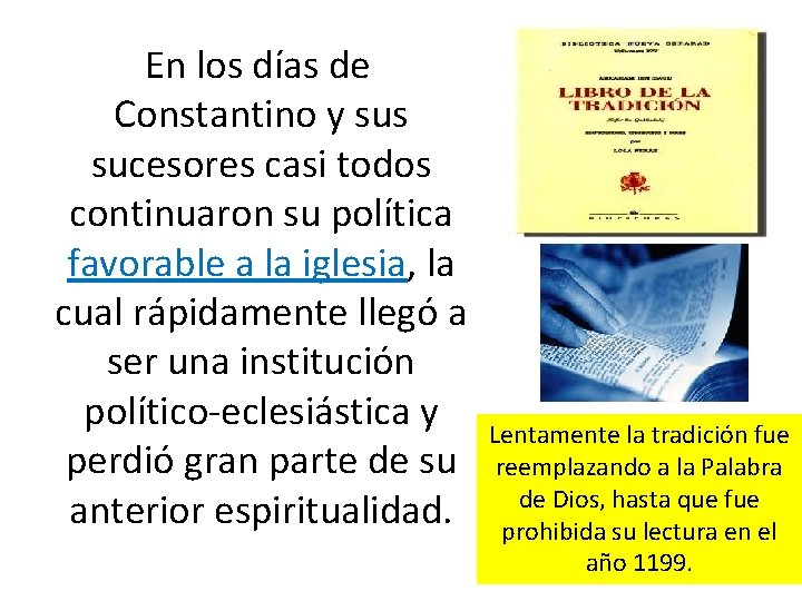En los días de Constantino y sus sucesores casi todos continuaron su política En los días de Constantino y sus sucesores casi todos continuaron su política