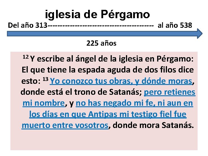 iglesia de Pérgamo Del año 313 ---------------------- al año 538 225 años 12 Y iglesia de Pérgamo Del año 313 ---------------------- al año 538 225 años 12 Y