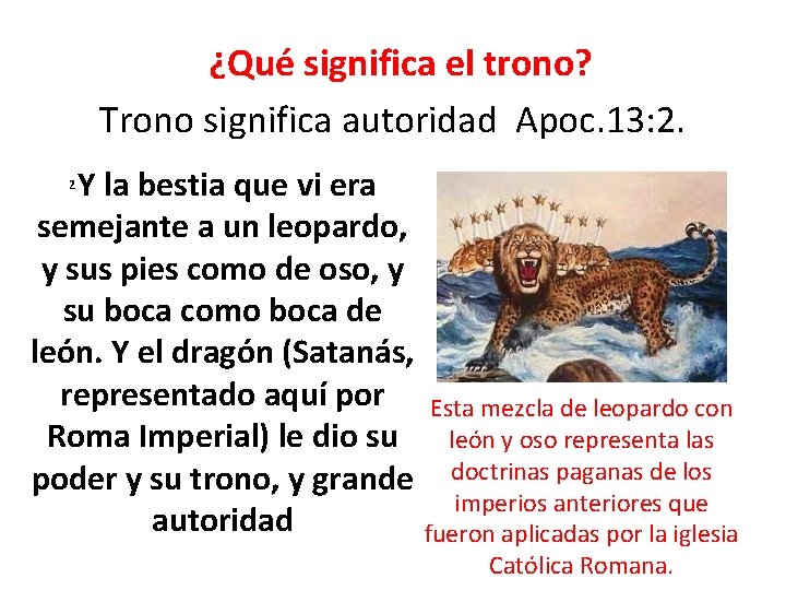 ¿Qué significa el trono? Trono significa autoridad Apoc. 13: 2. Y la bestia ¿Qué significa el trono? Trono significa autoridad Apoc. 13: 2. Y la bestia