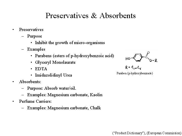 Preservatives & Absorbents • • • Preservatives – Purpose • Inhibit the growth of