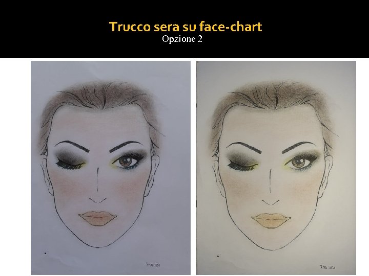 Trucco sera su face-chart Opzione 2 