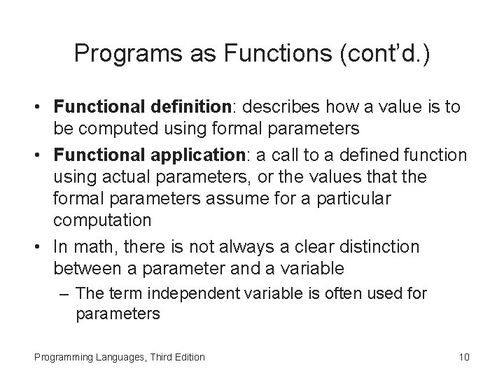 Programs as Functions (cont’d. ) • Functional definition: describes how a value is to