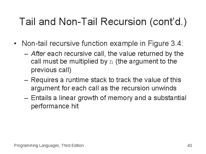 Tail and Non-Tail Recursion (cont’d. ) • Non-tail recursive function example in Figure 3.