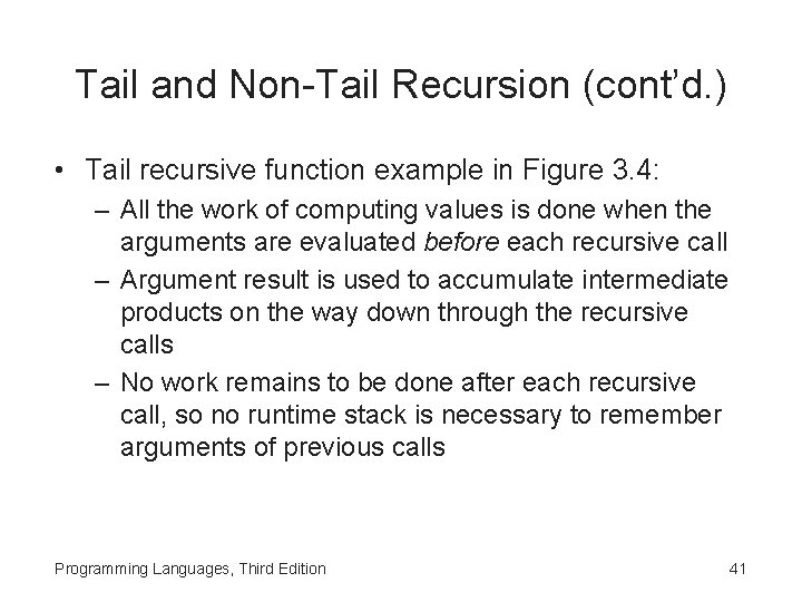 Tail and Non-Tail Recursion (cont’d. ) • Tail recursive function example in Figure 3.