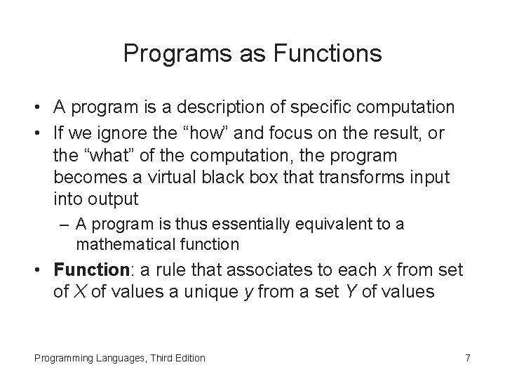 Programs as Functions • A program is a description of specific computation • If Programs as Functions • A program is a description of specific computation • If