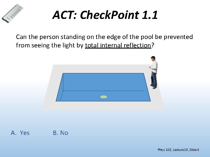 ACT: Check. Point 1. 1 Can the person standing on the edge of the