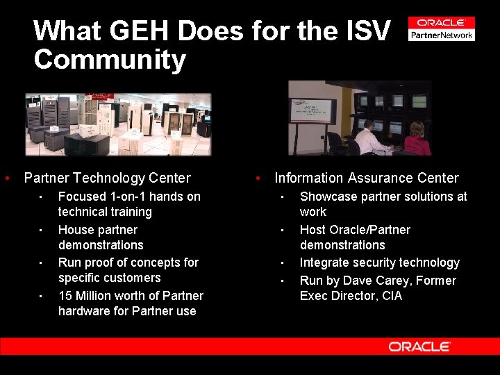 What GEH Does for the ISV Community • Partner Technology Center • • Focused