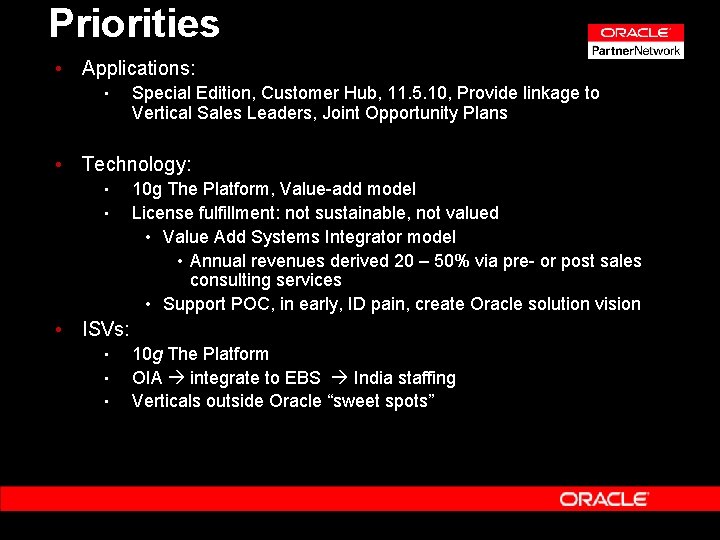 Priorities • Applications: • Special Edition, Customer Hub, 11. 5. 10, Provide linkage to