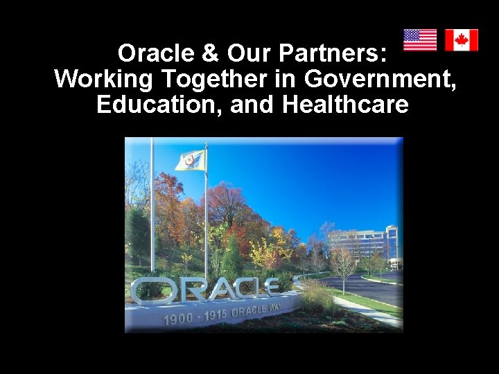 Oracle & Our Partners: Working Together in Government, Education, and Healthcare 