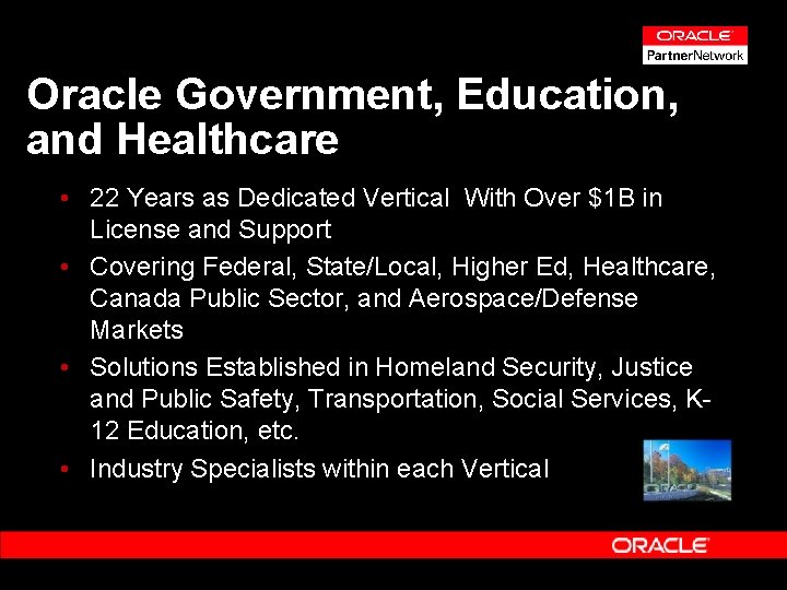 Oracle Government, Education, and Healthcare • 22 Years as Dedicated Vertical With Over $1