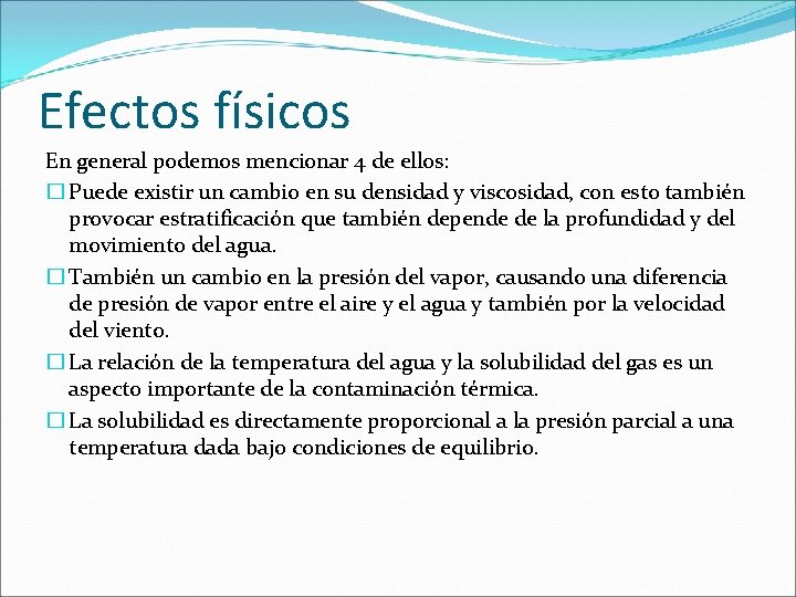Efectos físicos En general podemos mencionar 4 de ellos: � Puede existir un cambio Efectos físicos En general podemos mencionar 4 de ellos: � Puede existir un cambio