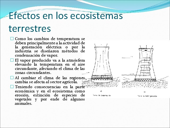 Efectos en los ecosistemas terrestres � Como los cambios de temperatura se deben principalmente Efectos en los ecosistemas terrestres � Como los cambios de temperatura se deben principalmente